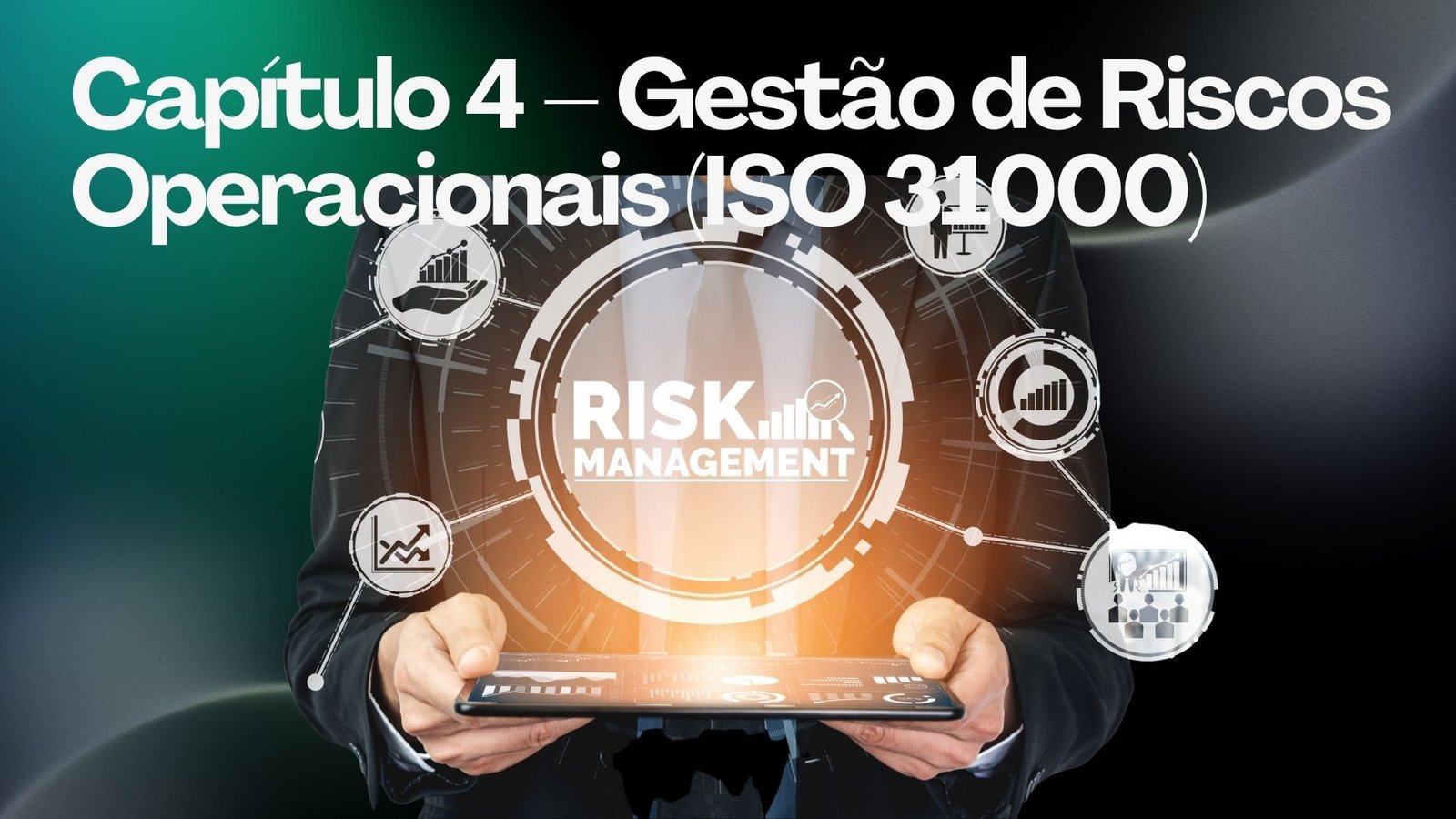 Capitulo-4-–-Gestao-de-Riscos-Operacionais-ISO-31000.jpg