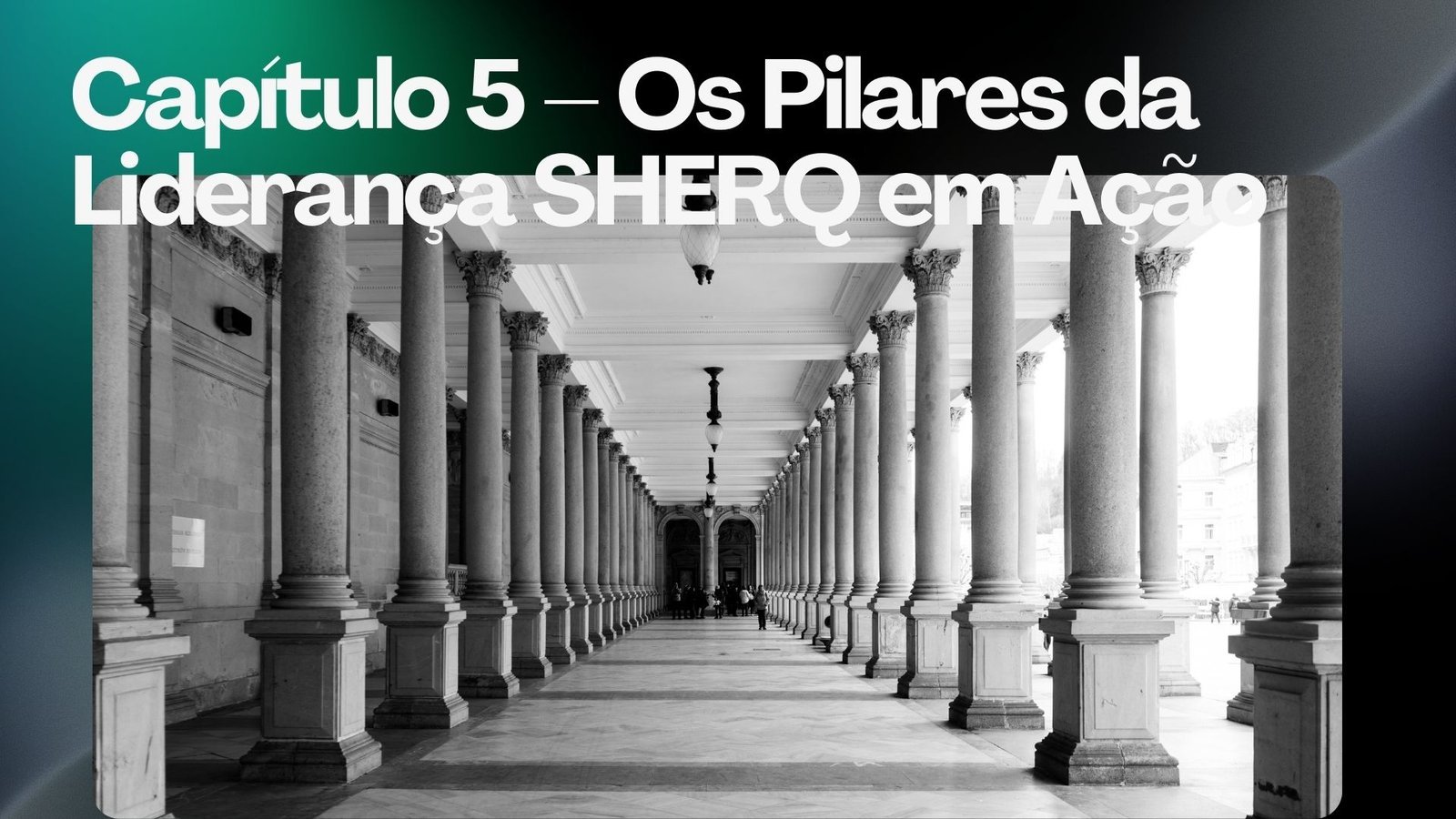 Capitulo-5-–-Os-Pilares-da-Lideranca-SHERQ-em-Acao.jpg